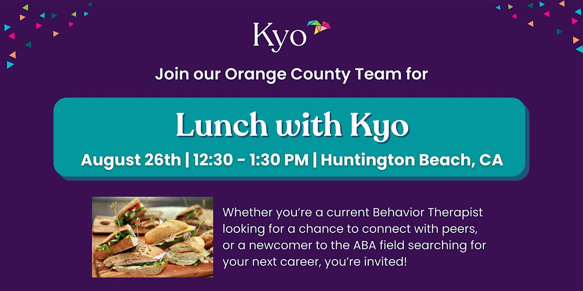 Come Have Lunch With Kyo's Orange County Team!