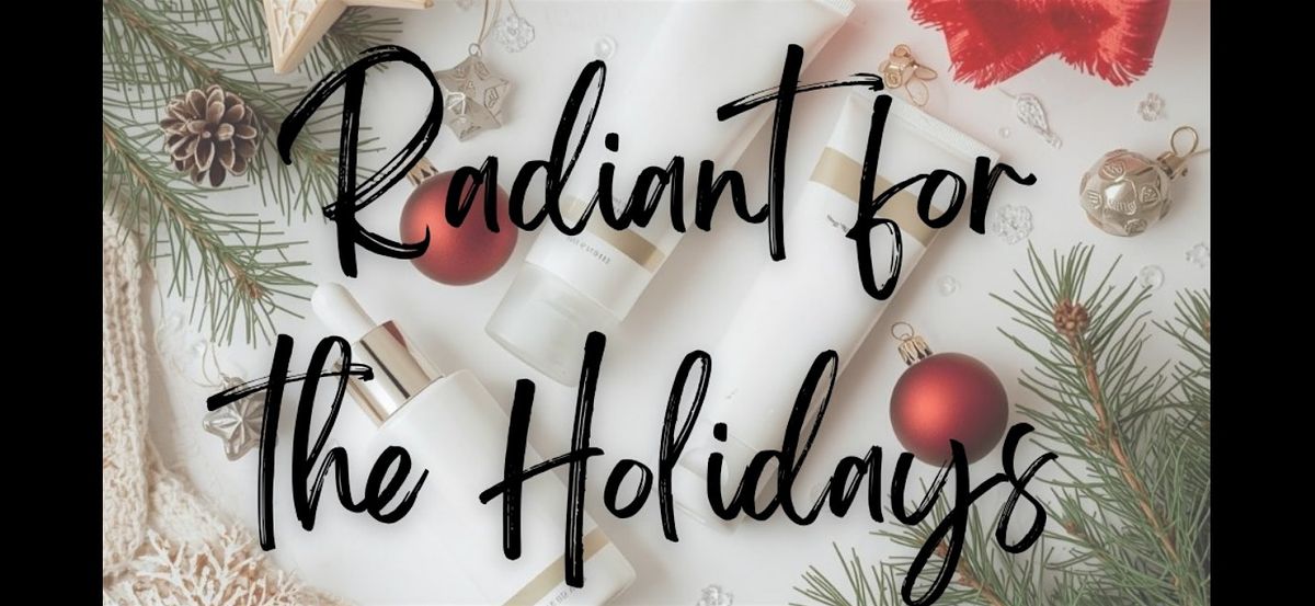 Radiant for the Holidays: Discover your Winter Ritual RSVP Required