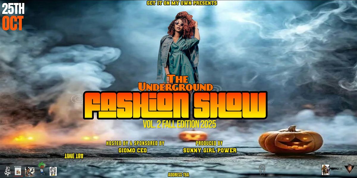 THE UNDERGROUND FASHION SHOW VOLUME #2 FALL EDITION CASTING