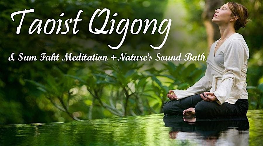 Sum Faht Taoist Qigong, Meditation & Summer Solstice Sound Bath