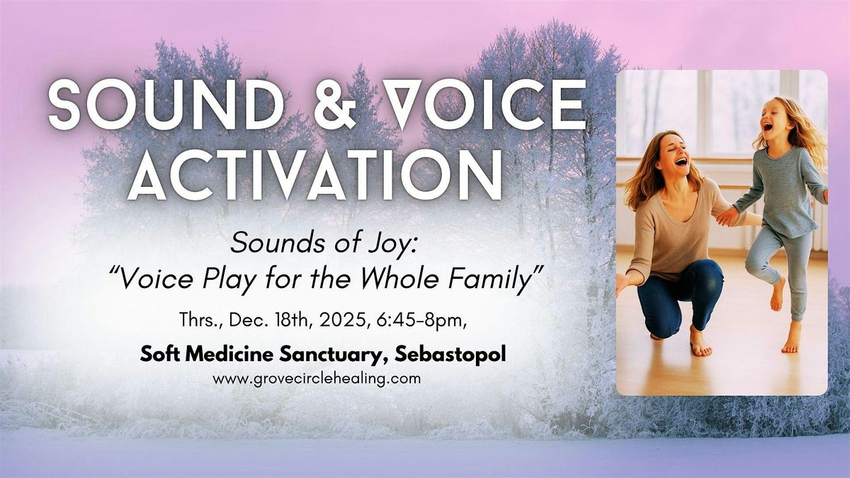 Sound & Voice Activation: "Sounds of Joy: Voice Play For The Whole Family"