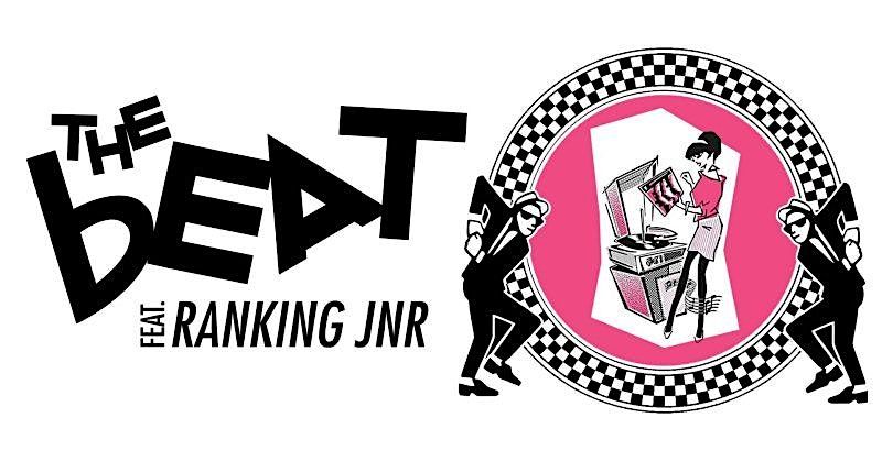 THE BEAT (UK) Feat: Ranking Jnr + Special Guests