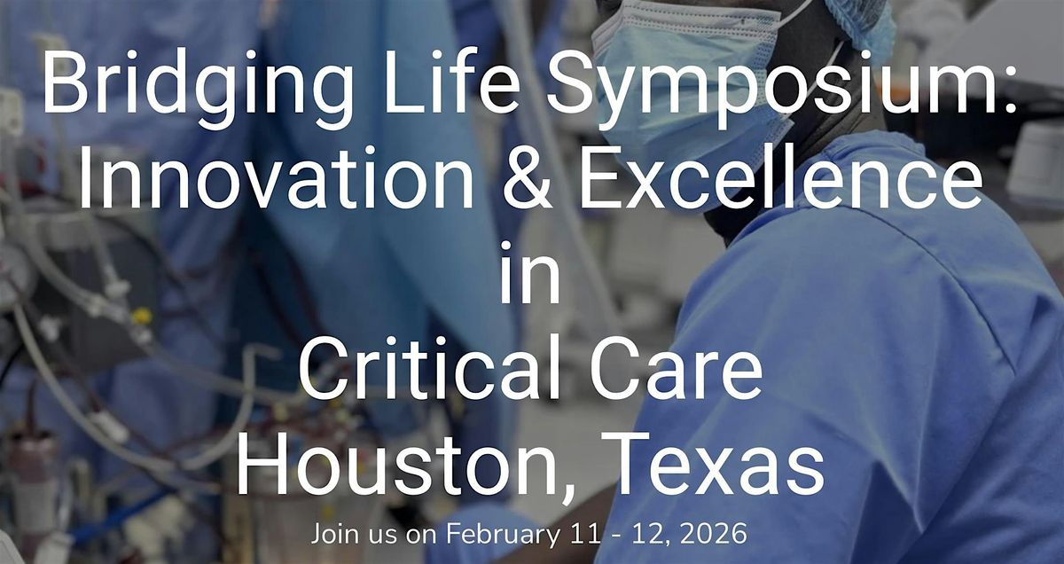 ECMO Critical Care Symposium: Bridging Life - Innovations in Critical Care