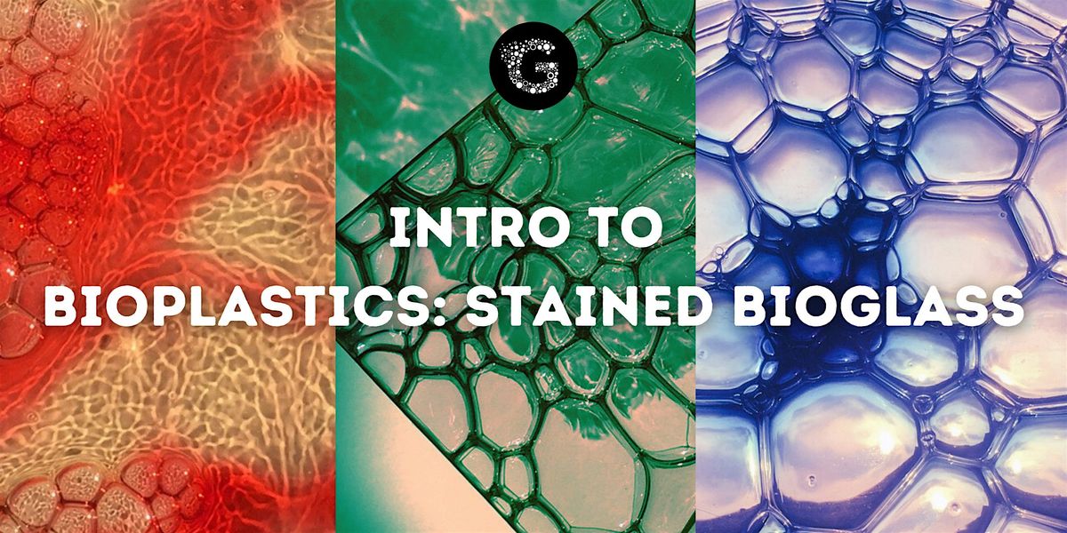 Intro to Bioplastics: Stained Bioglass