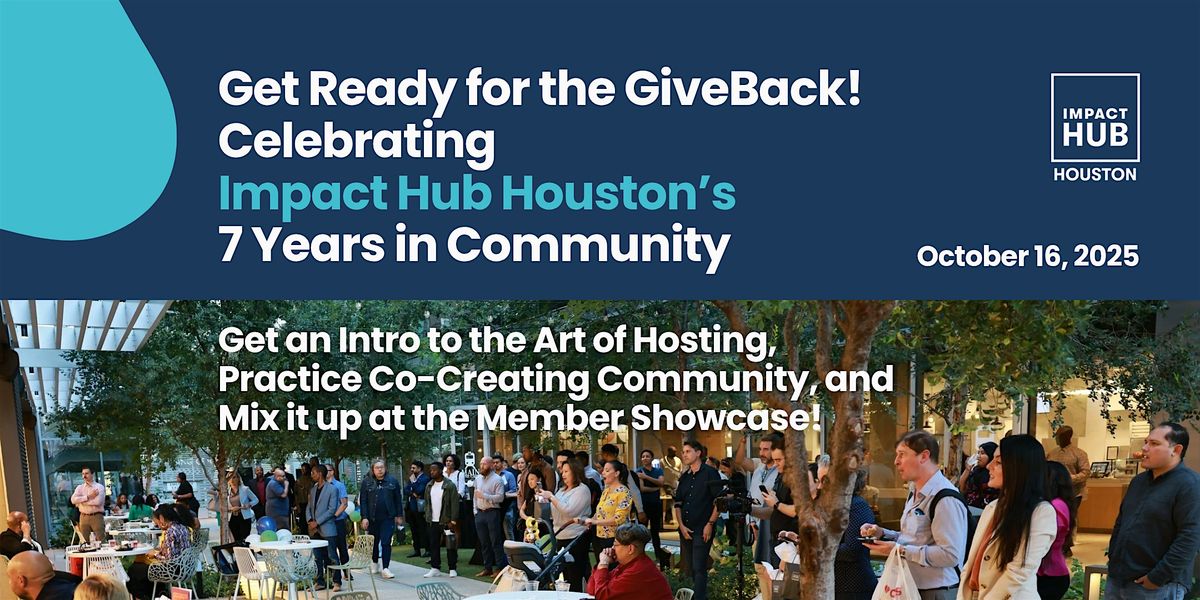 Impact Hub Houston Celebrates 7 Years in Community!