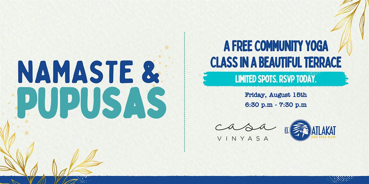 FREE YOGA EVENT: NAMASTE & PUPUSAS