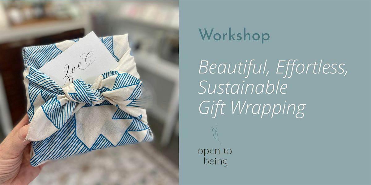 Beautiful, Effortless, Sustainable Gift Wrapping