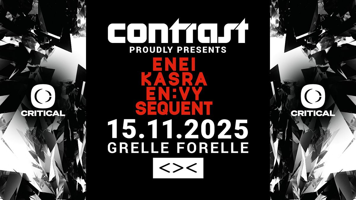 CONTRAST pres. CRITICAL MUSIC w\/ ENEI + KASRA + EN:VY + SEQUENT