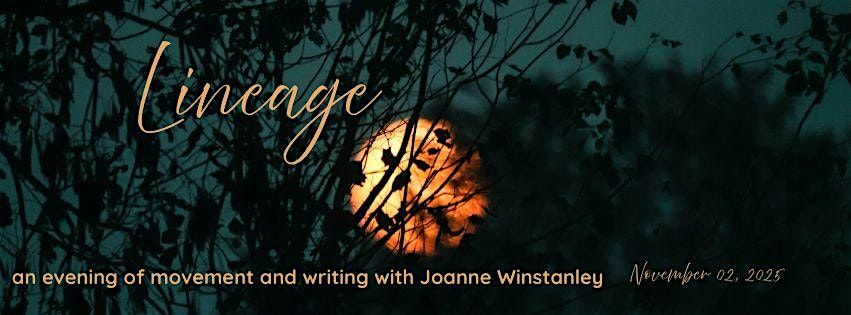 LINEAGE ~ a 5Rhythms\u00ae movement ritual + writing mini-workshop