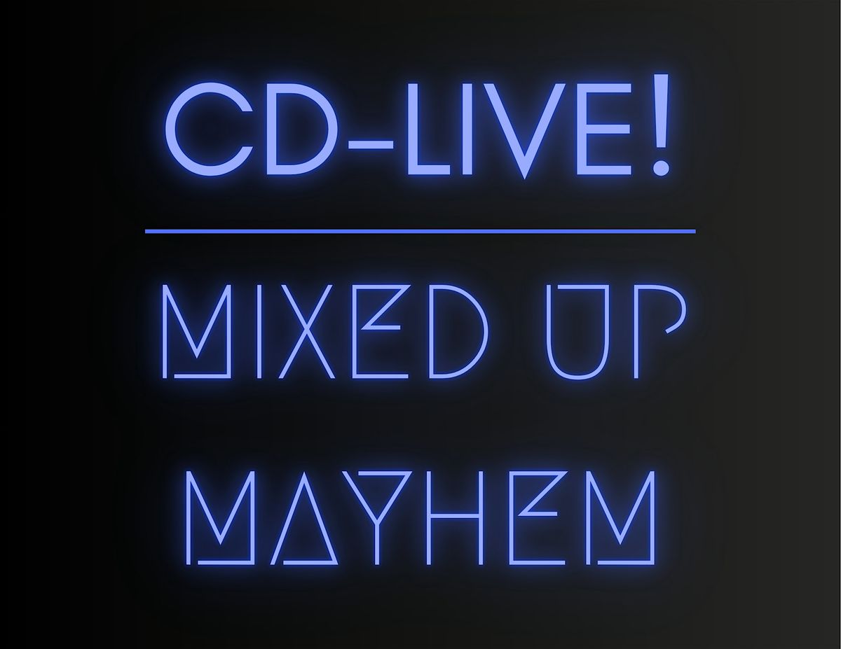 CD LIVE! - MIXED UP MAYHEM