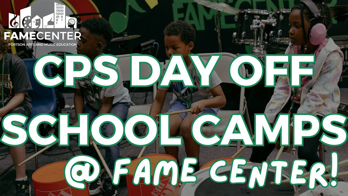 Day Off School Camps at FAME Center