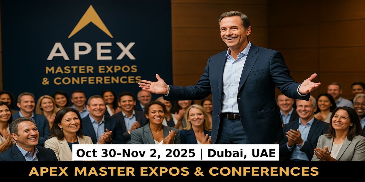 Apex Master Expos Conferences in Dubai, UAE