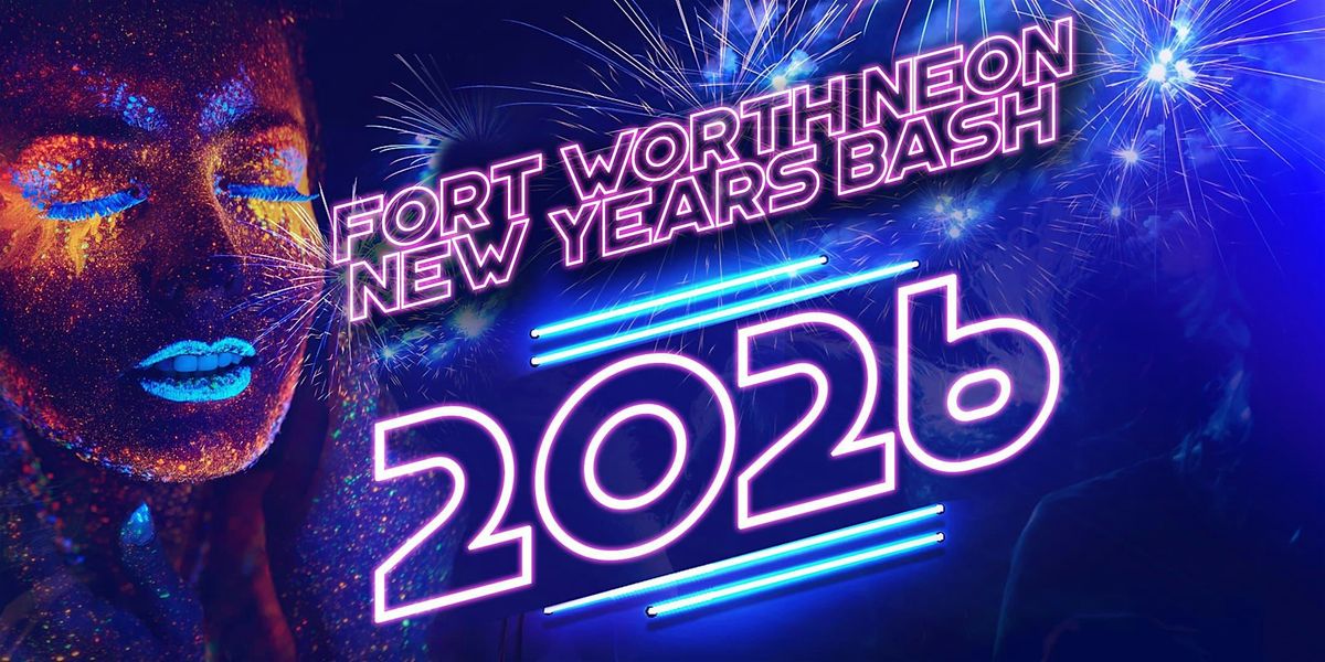 Fort Worth Neon New Years - Open Bar Event