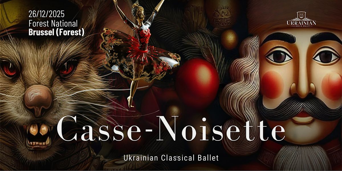 Casse-Noisette \u2013 Ballet Classique Ukrainien \u00e0 Bruxelles !