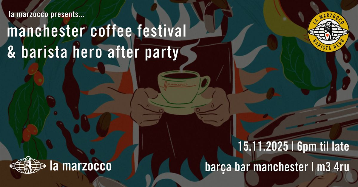 Manchester Coffee Festival & Barista Hero After Party