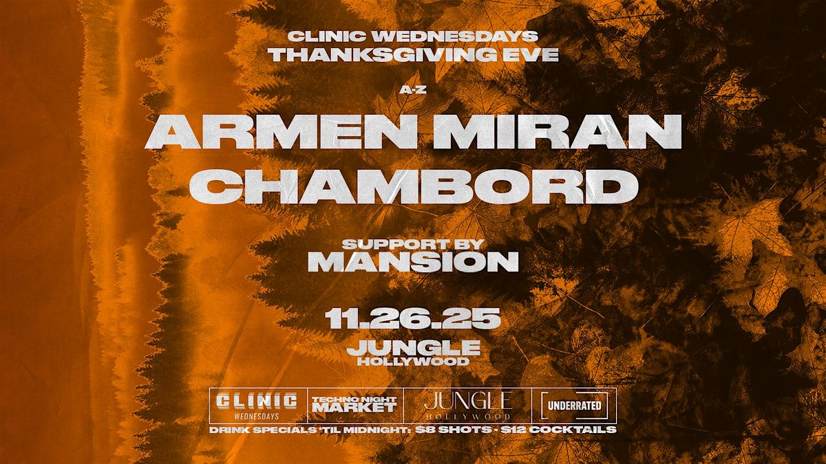 Jungle hollywood Presents: Clinic Thanksgiving Eve: Armen Miran + Chambord