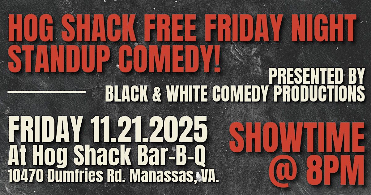 FREE STANDUP COMEDY! At Hog Shack Bar-B-Q!