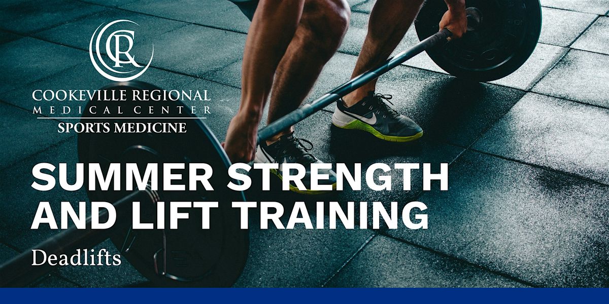 Summer Strength and Lift Training- Deadlifts