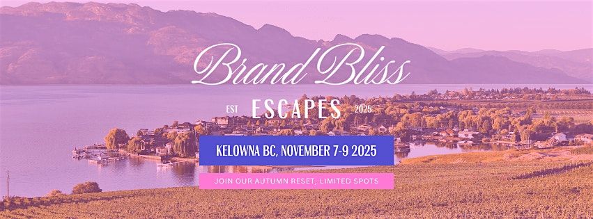 Brand Bliss Escapes: Autumn Reset | Kelowna BC