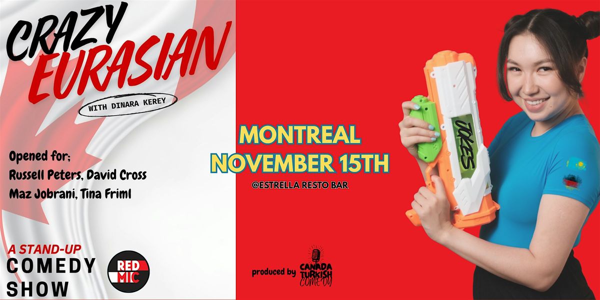 Crazy Eurasian: Dinara Kerey (MONTREAL)