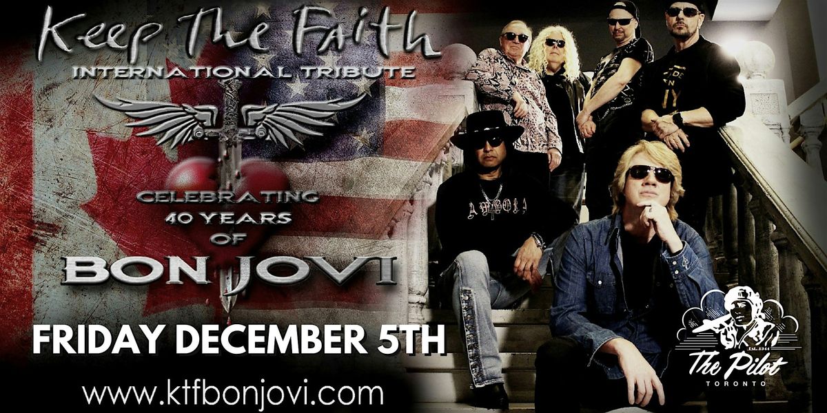 KEEP THE FAITH- The International Tribute to Bon Jovi Live at The Pilot!