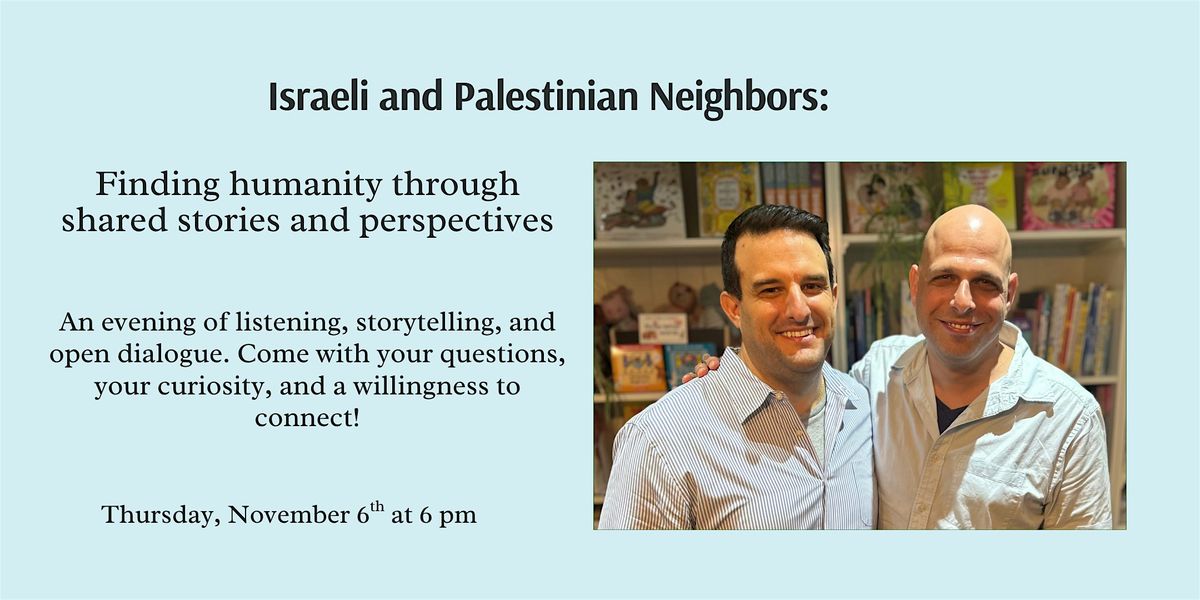 Israeli and Palestinian Neighbors: Finding humanity through shared stories