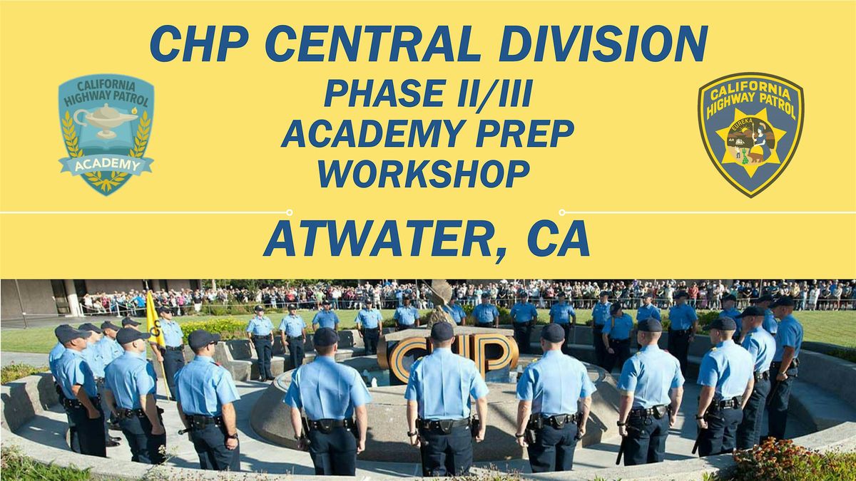 Phase II & Phase III Day 1\/ Central Division @ CHP Merced Area Office