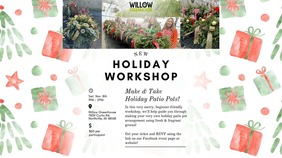 11\/8 Holiday Patio Pot Make & Take Workshop