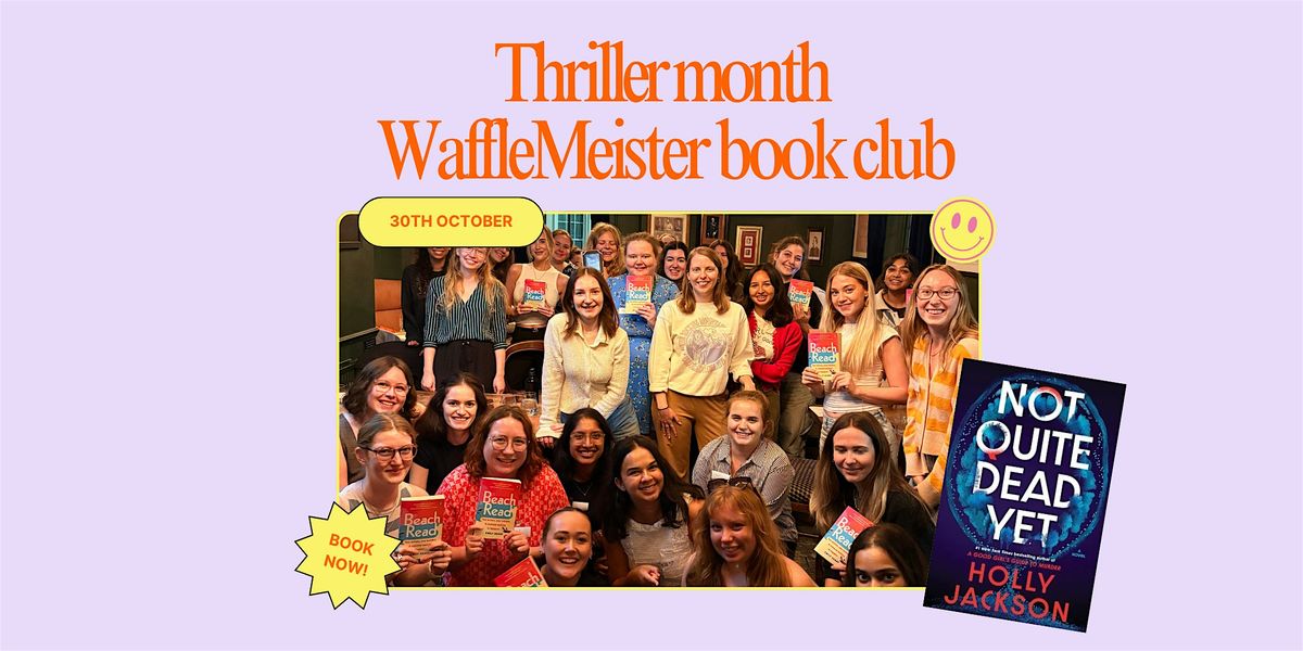 Not Quite Dead Yet Waffle Meister Book Club X London Girls Book Club