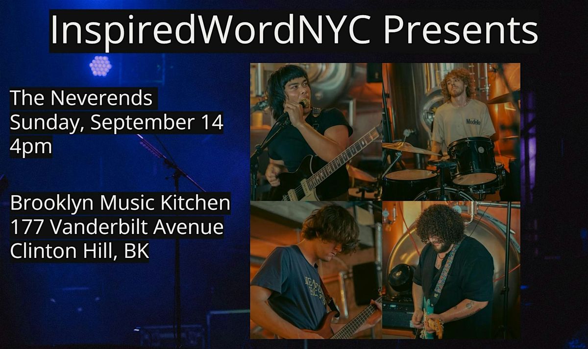 InspiredWordNYC Presents The Neverends at Brooklyn Music Kitchen