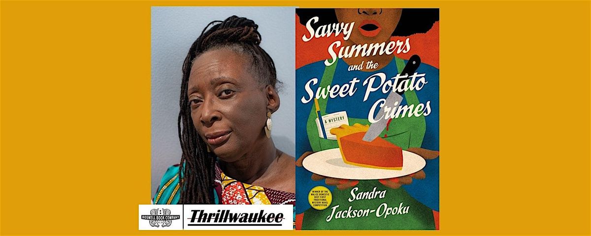 Sandra Jackson-Opoku, author of SAVVY SUMMERS AND THE SWEET POTATO CRIMES