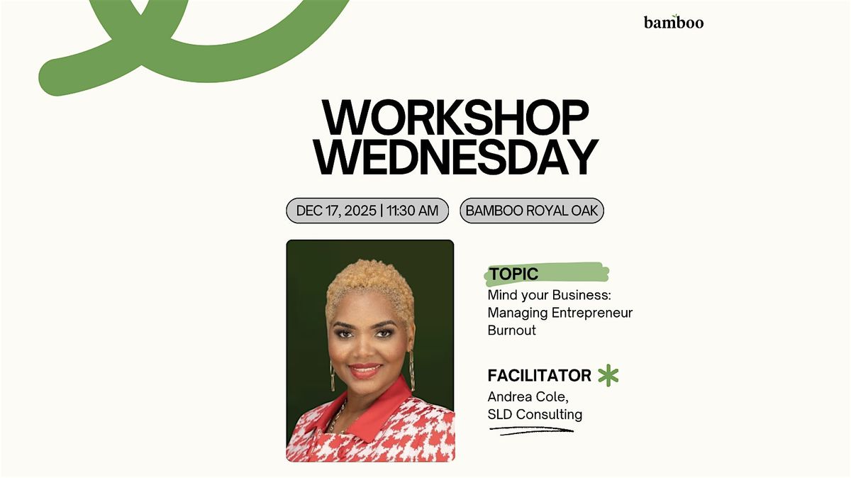 Workshop Wednesday: Mind your Business: Managing Entrepreneur Burnout