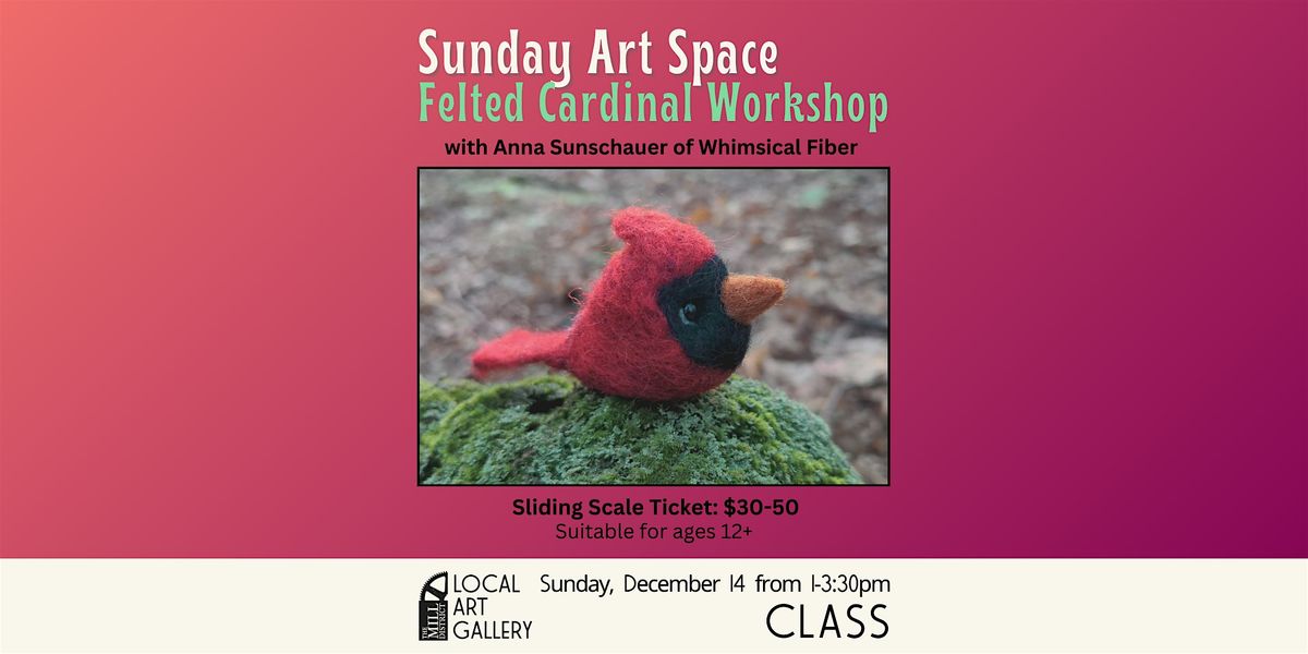 Felted Cardinal Workshop with Anna Sunschauer of Whimsical Fiber
