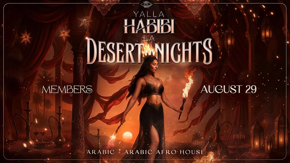 Yalla Habibi LA : Desert Nights Arabic party @Members