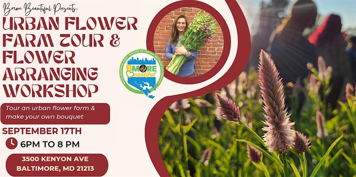 Urban Flower Farm Tour and Flower Arranging Workshop