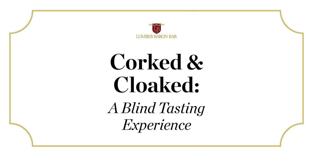 Corked & Cloaked: A Blind Tasting Experience