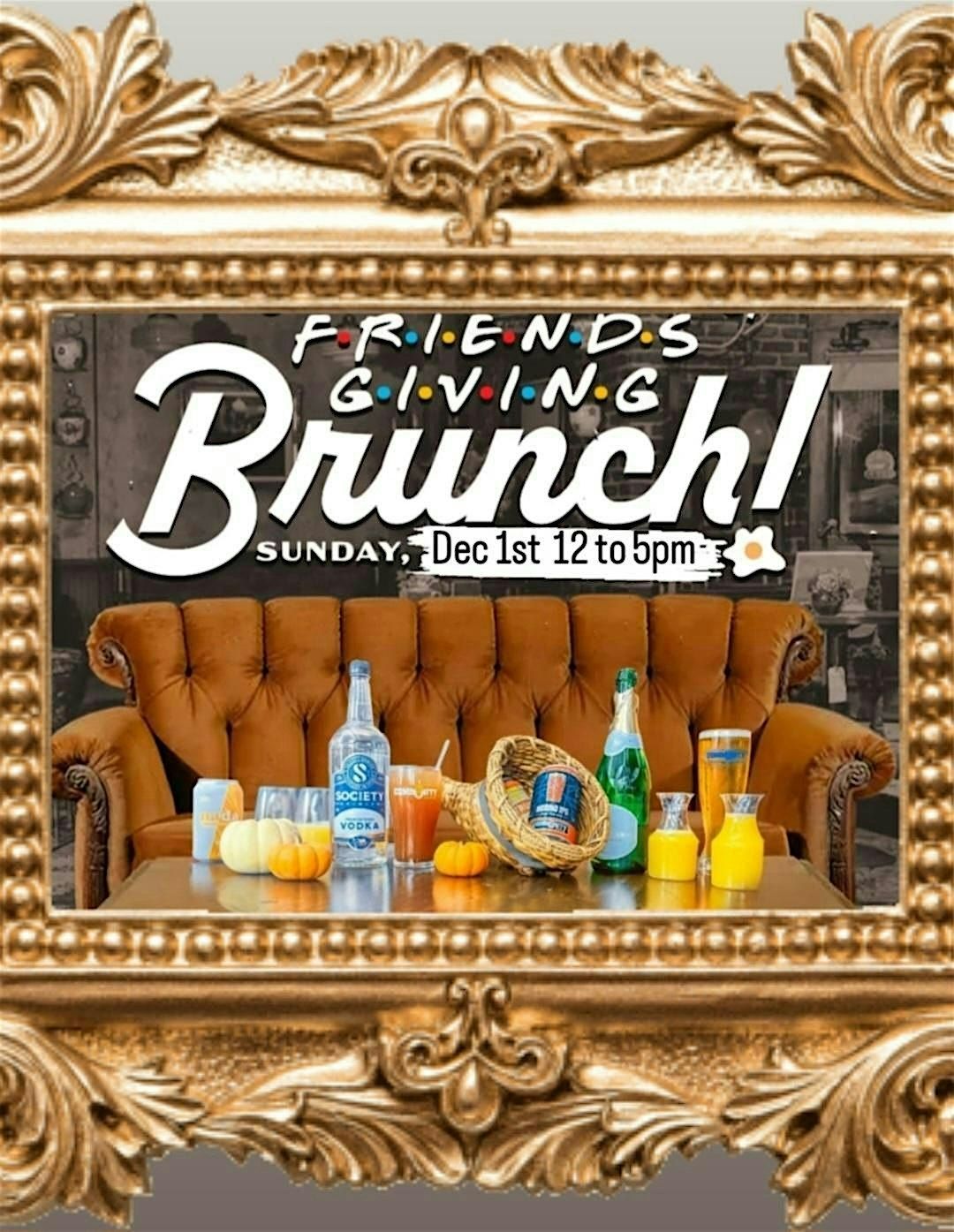 5th Annual FRIENDSGIVING- Brunch and Day Party