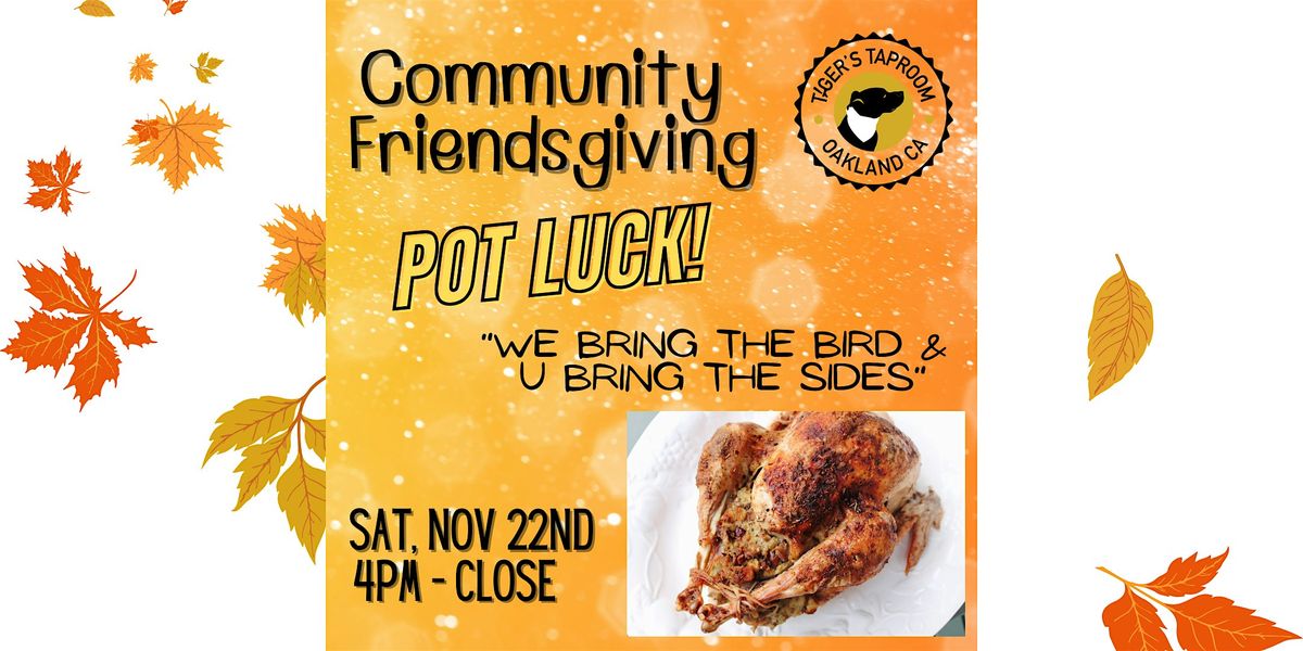 Tiger\u2019s Annual Friendsgiving Potluck
