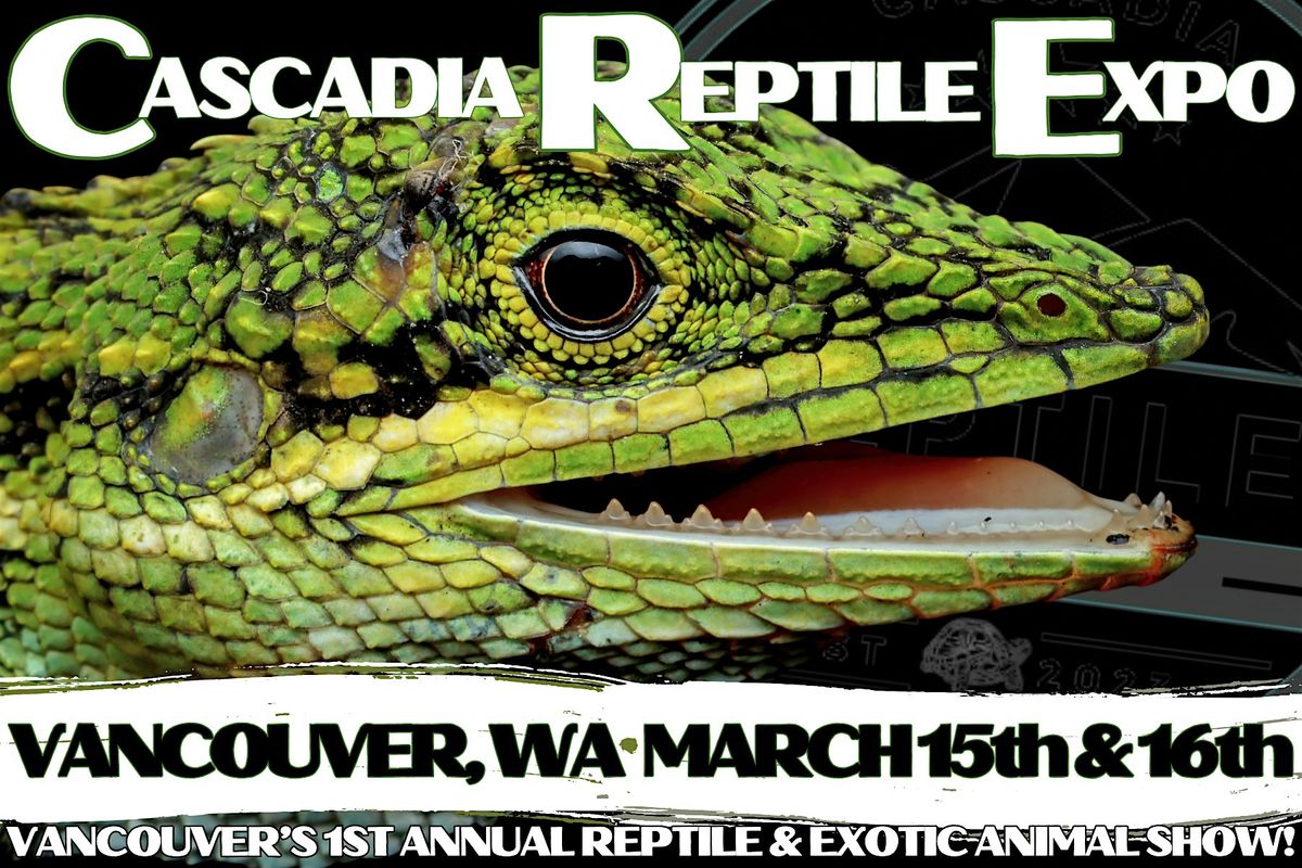 CRE Vancouver, WA Cascadia Reptile Expo 7607 NE 26th Ave, Vancouver Reptile Expo Vancouver 2025