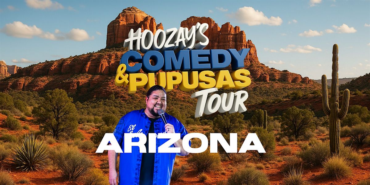 Hoozay's Comedy & Pupusas Tour | Arizona