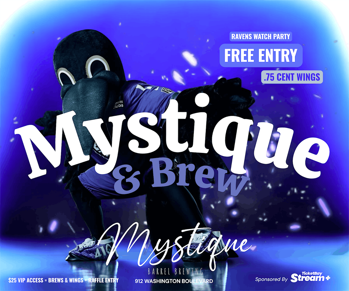 Mystique & Brew\u2122 VIP Ravens Watch Party & Giveaways Vol: 2  (FREE GA)