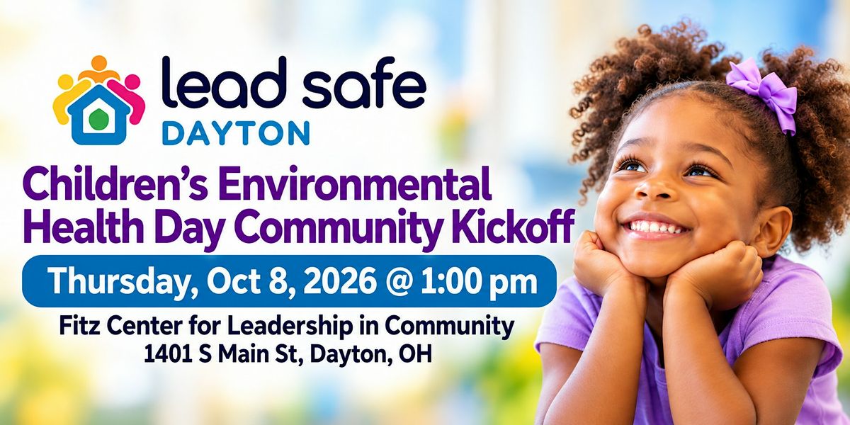 Lead Safe Dayton: Children’s Environmental Health Day Community Kickoff ...