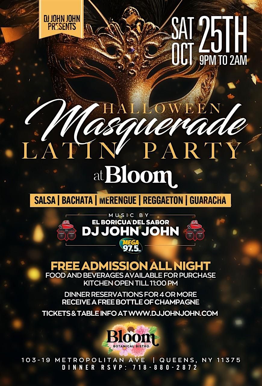 HALLOWEEN MASQUERADE LATIN PARTY AT BLOOM WITH DJ JOHN JOHN (SAT, OCT 25TH)