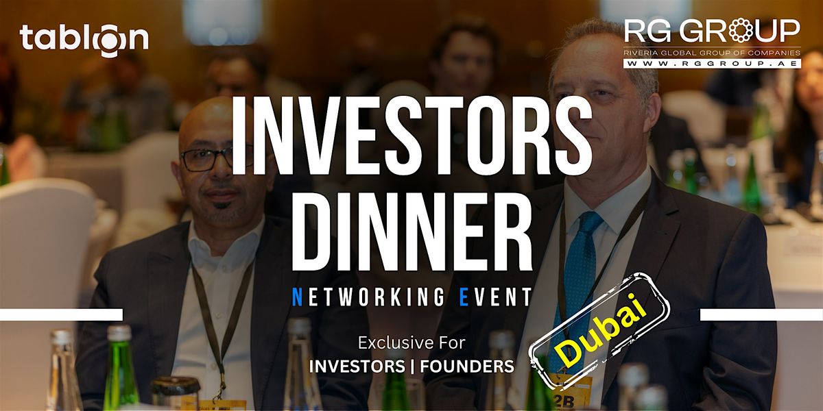Investors Dinner | Networking | With Investors, Founders & VCs | Dubai
