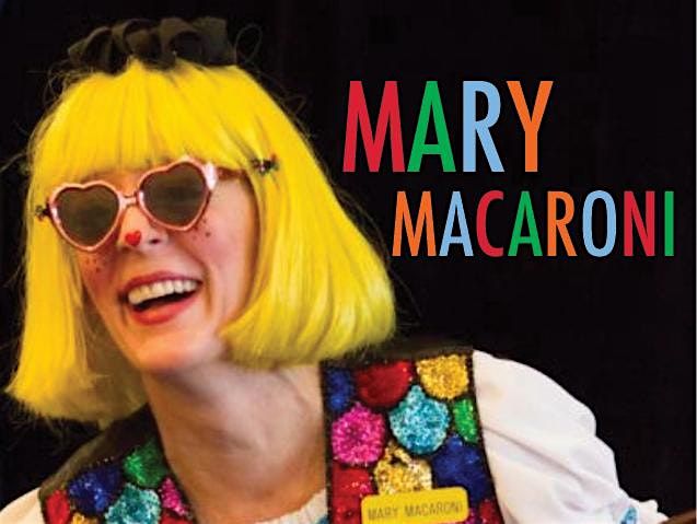 Mary Macaroni!