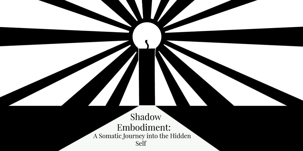 Shadow Embodiment: A Somatic Journey into the Hidden Self