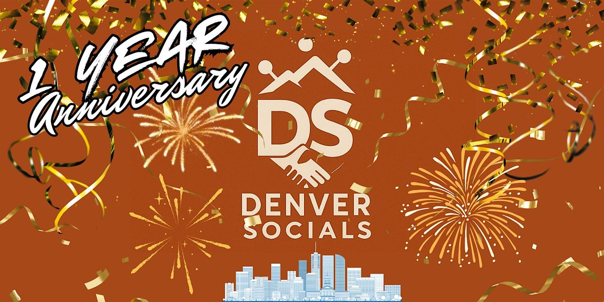 \u2728Social\u2728 The Denver Socials ONE-YEAR ANNIVERSARY!