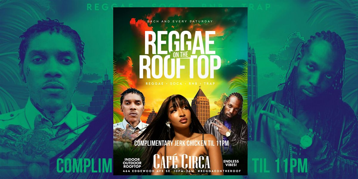 REGGAE ON THE ROOFTOP | ATL'S #1 CARIBBEAN SATURDAY NIGHT PARTY
