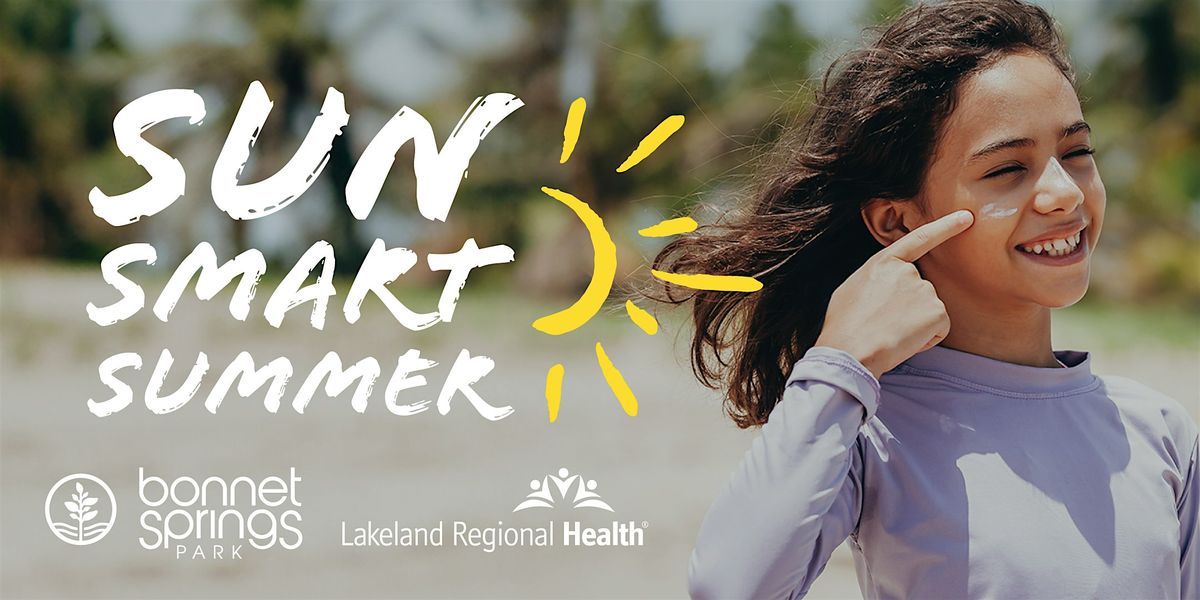 Sun Smart Summer at BSP | Bonnet Springs Park, Lakeland, FL | May 31, 2025
