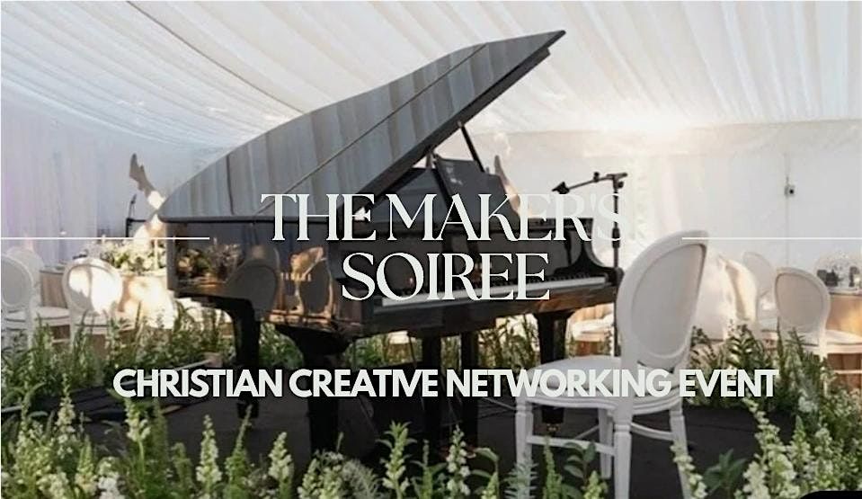 The Maker's Soiree' - Christian Influencer Networking Event